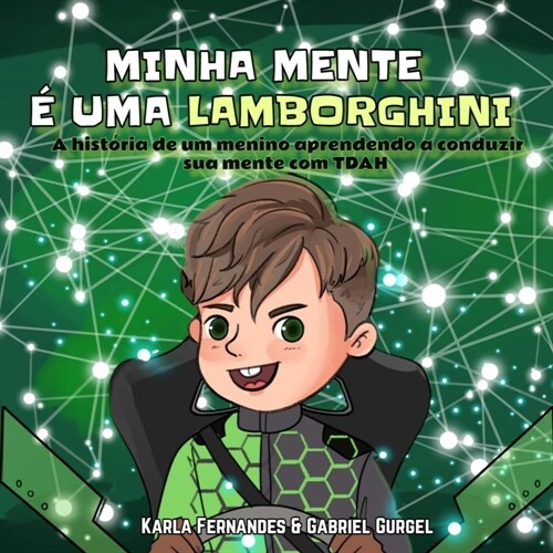 Minha mente ?uma Lamborghini: A hist?ia de um menino aprendendo a conduzir sua mente com TDAH (Paperback)