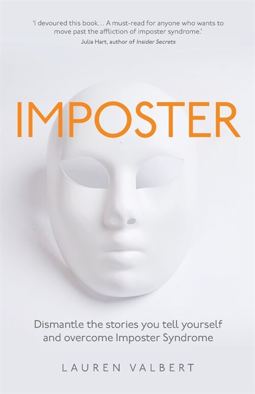 Imposter: Dismantle the stories you tell yourself and overcome Imposter Syndrome (Paperback)