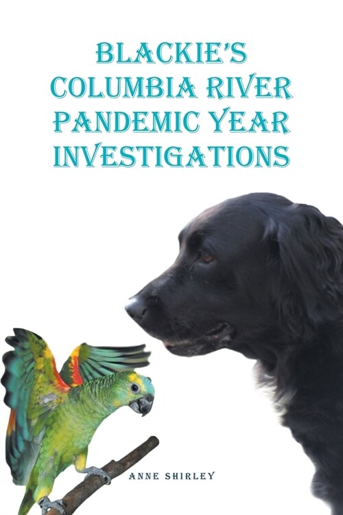 Blackies Columbia River: Pandemic Year Investigations (Paperback)