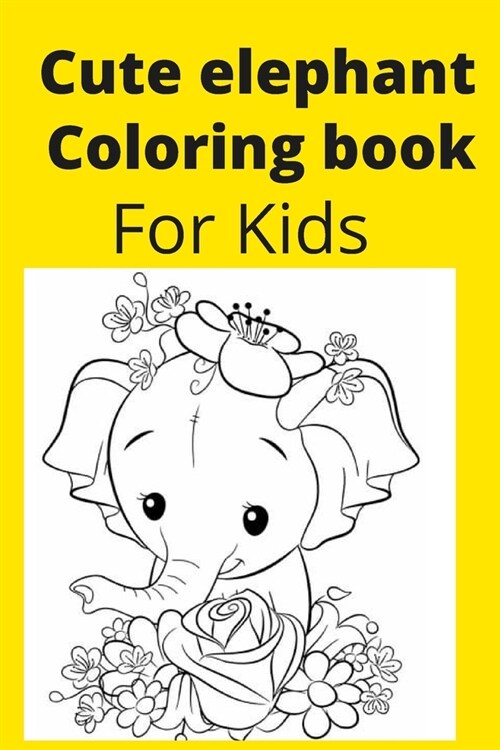 Cute elephant Coloring book for kids (Paperback)