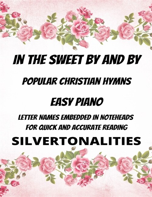 In the Sweet By and By Piano Hymns Collection for Easy Piano (Paperback)