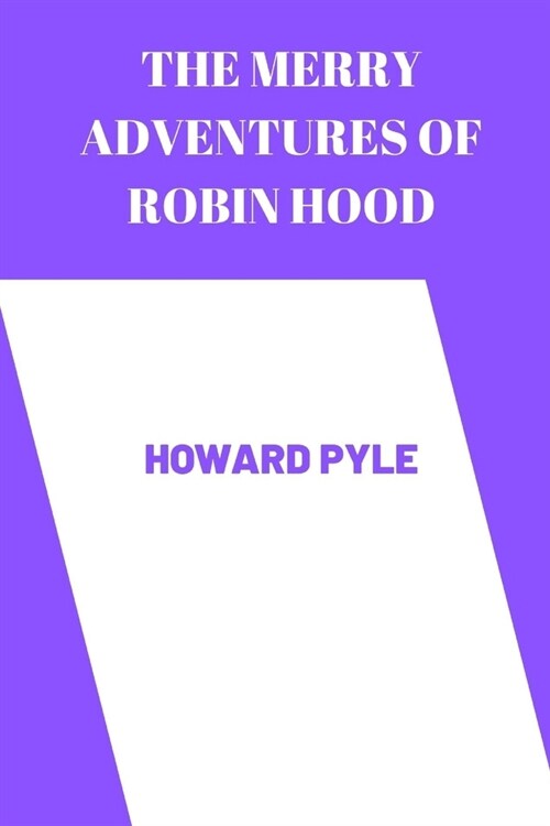The merry adventures of robin hood by Howard Pyle (Paperback)