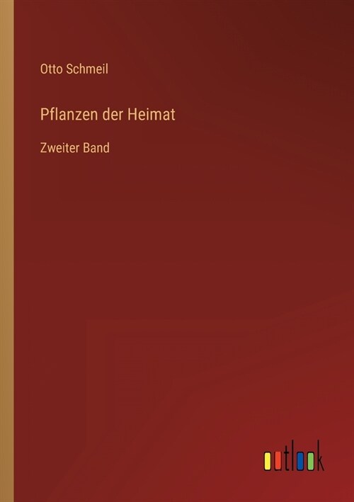 Pflanzen der Heimat: Zweiter Band (Paperback)