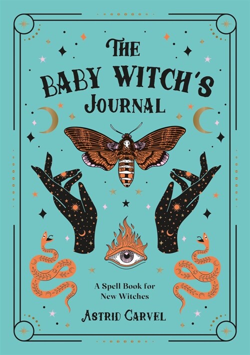 The Baby Witchs Journal : A Spell Book for New Witches (Paperback)