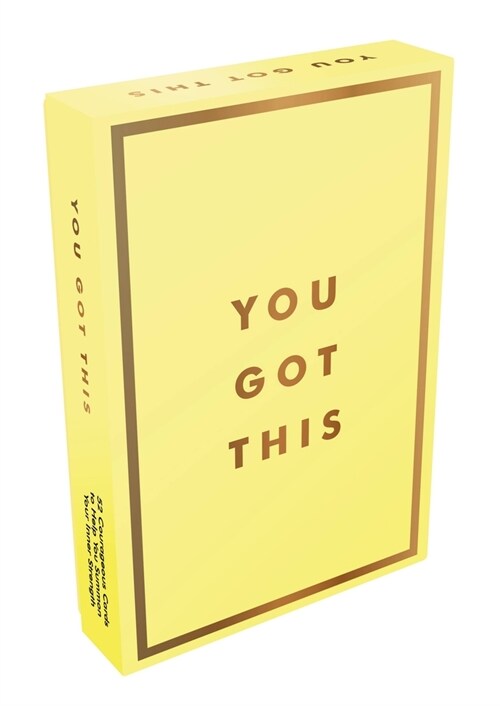 You Got This : 52 Courageous Cards to Help You Summon Your Inner Strength (Cards)