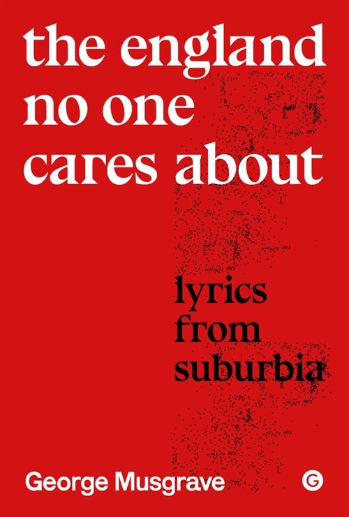 The England No One Cares About : Lyrics from Suburbia (Hardcover)