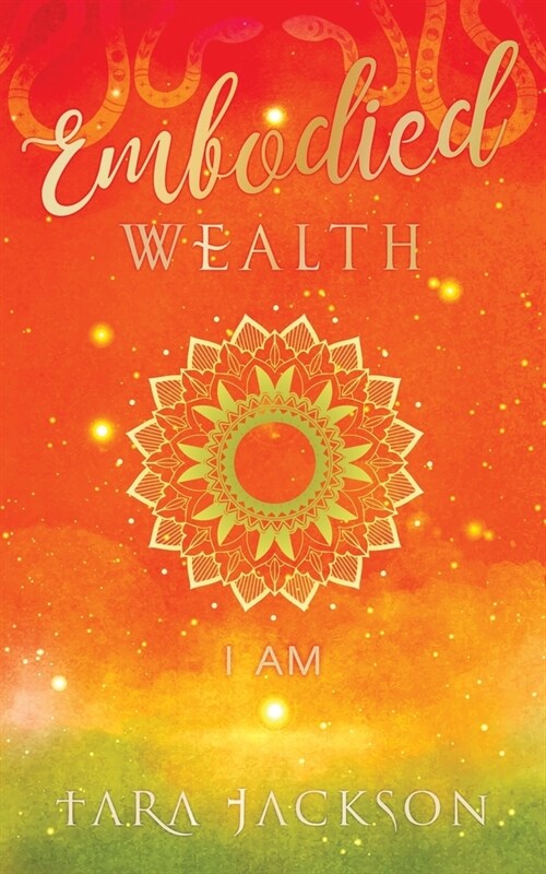 Embodied Wealth: I Am (Paperback)
