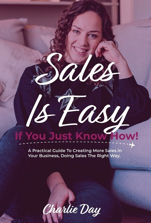 Sales is easy if you just know how! (Hardcover)