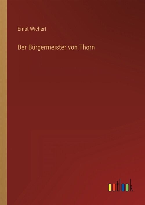 Der B?germeister von Thorn (Paperback)