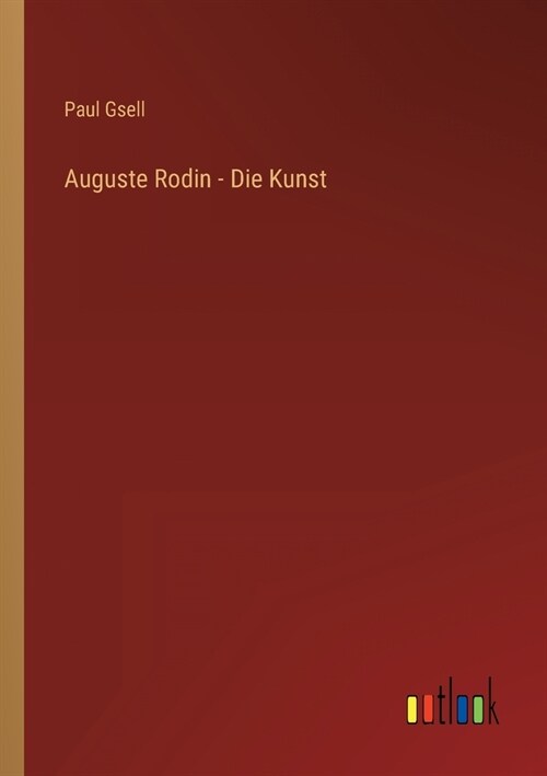 Auguste Rodin - Die Kunst (Paperback)