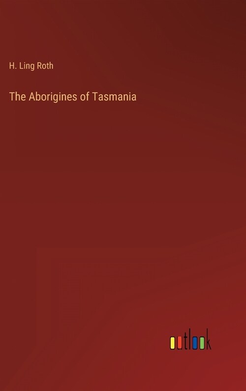 The Aborigines of Tasmania (Hardcover)