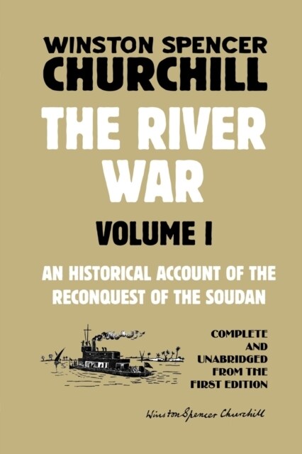 The River War Volume 1: An Historical Account of the Reconquest of the Soudan (Paperback)