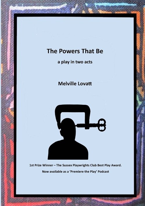 The Powers That Be: a play in two acts (Paperback)