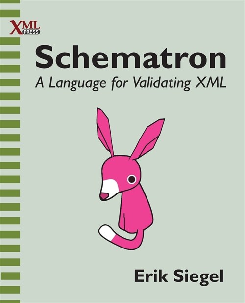 Schematron: A language for validating XML (Paperback)