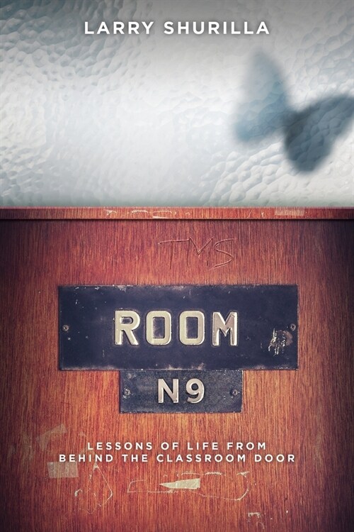 Room N-9: Lessons of Life from Behind the Classroom Door (Paperback)