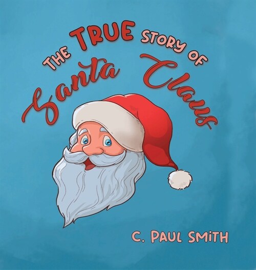 The True Story of Santa Claus (Hardcover)