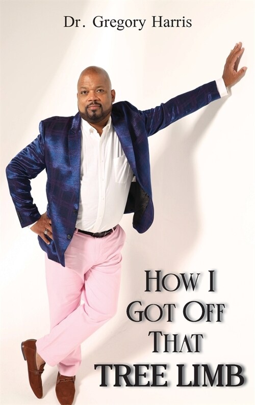 How I Got Off That Tree Limb (Hardcover)