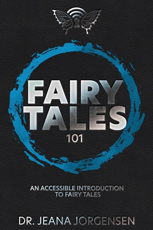 Fairy Tales 101: An Accessible Introduction to Fairy Tales (Paperback)