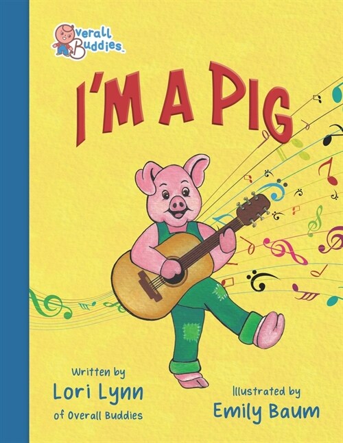 Im A Pig: (Overall Buddies Songs to Read) (Paperback)