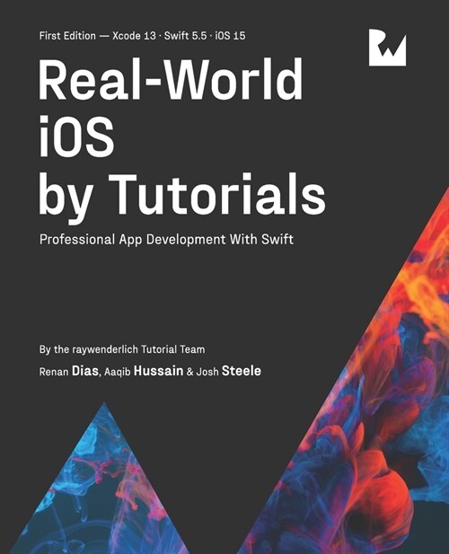 Real-World iOS by Tutorials (First Edition): Professional App Development With Swift (Paperback)