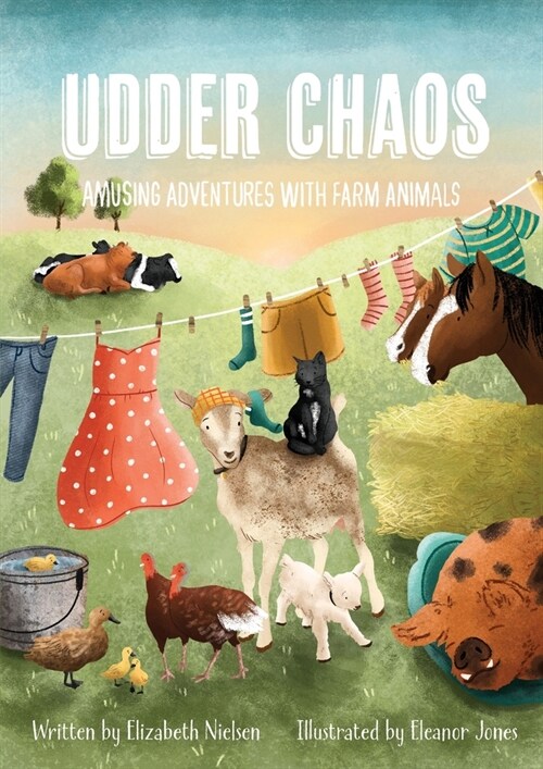 Udder Chaos: Amusing Adventures with Farm Animals (Paperback)