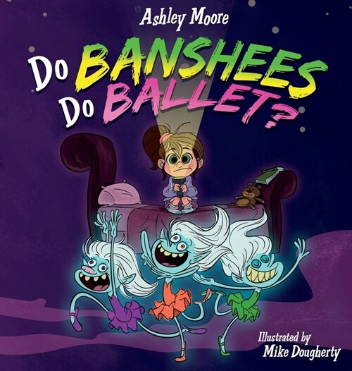 Do Banshees Do Ballet? (Hardcover)