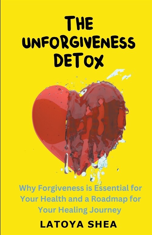 The Unforgiveness Detox (Paperback)