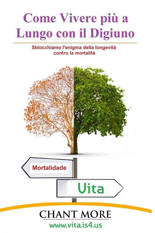 Come Vivere pi?a Lungo con il Digiuno: Sblocchiamo lenigma della longevit?contro la mortalit? (Paperback)