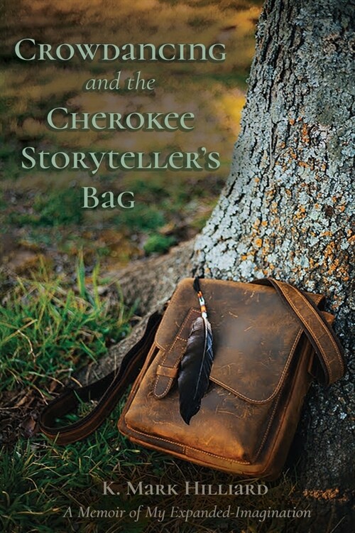 Crowdancing and the Cherokee Storytellers Bag (Paperback)