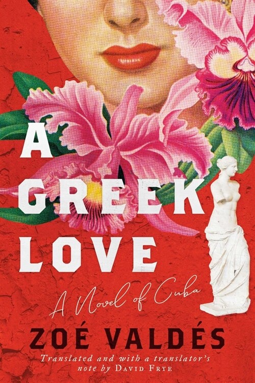A Greek Love: A Novel of Cuba (Hardcover)