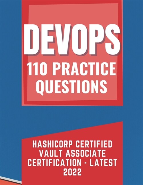 Practice Question of Hashicorp Certified Vault Associate Certification - Latest 2022 (Paperback)