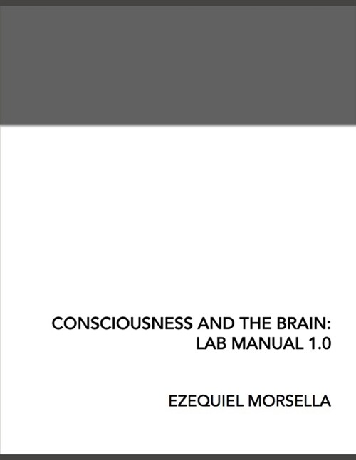 Consciousness and the Brain: Lab Manual 1.0 (Paperback)