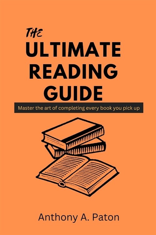 The Ultimate reading guide: Master the art of completing every book you pick up (Paperback)