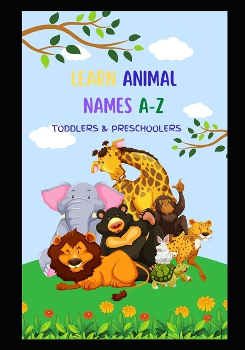 A-Z Animal Names: Toddlers and PreSchoolers (Paperback)