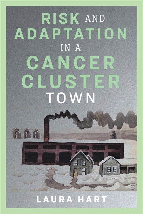 Risk and Adaptation in a Cancer Cluster Town (Paperback)