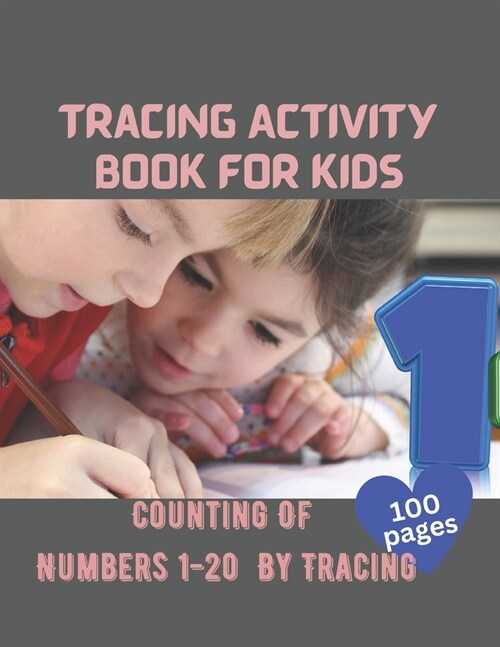 Tracing Activity Book For Kids: Counting Of Numbers 1-20 By Tracing (Paperback)