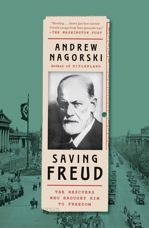 Saving Freud: The Rescuers Who Brought Him to Freedom (Paperback)