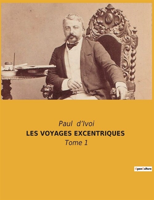Les Voyages Excentriques: Tome 1 (Paperback)