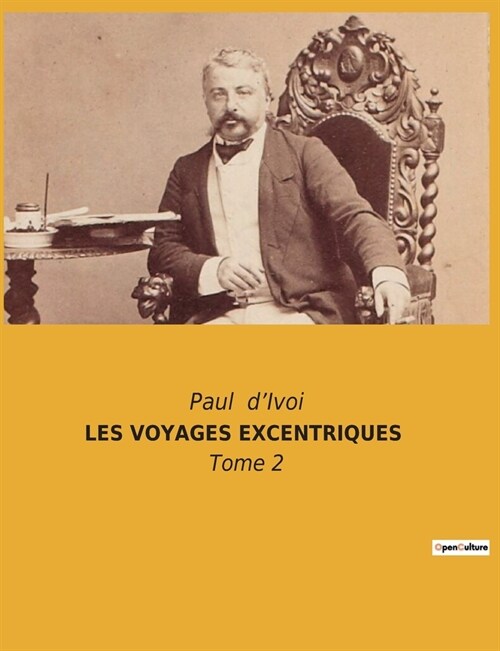 Les Voyages Excentriques: Tome 2 (Paperback)
