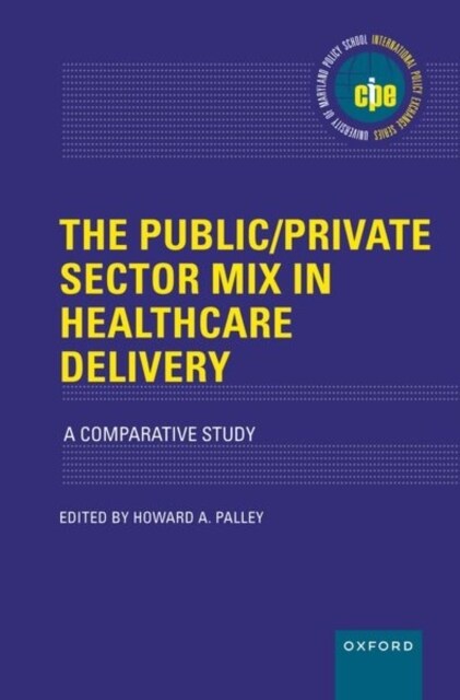 The Public/Private Sector Mix in Healthcare Delivery: A Comparative Study (Hardcover)