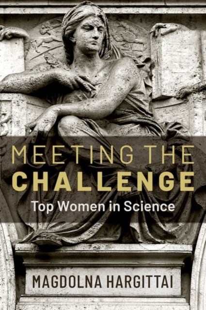 Meeting the Challenge: Top Women in Science (Hardcover)