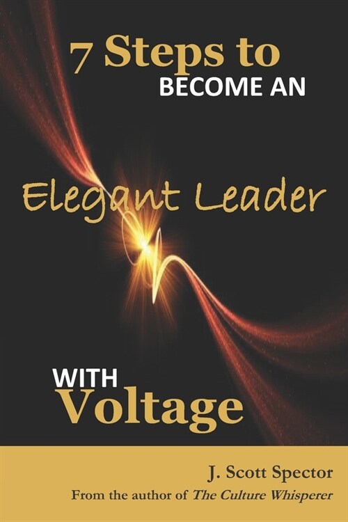 7-Steps to Become an Elegant Leader with Voltage (Paperback)
