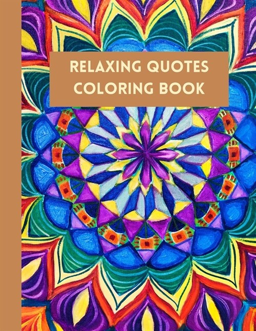 Relaxing Quotes Coloring Book: A Unique And Fun Way To Relax And De-Stress/ 60 Pages, Matte (Paperback)