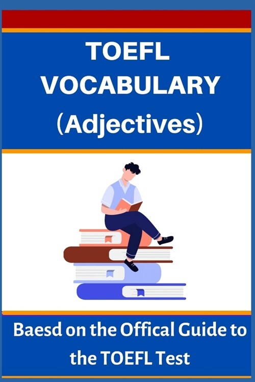 TOEFL VOCABULARY (Adjectives): Based on the Official Guide to the TOEFL Test (Paperback)
