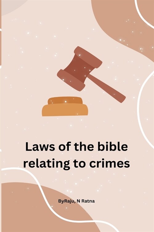 laws of the bible relating to crimes (Paperback)