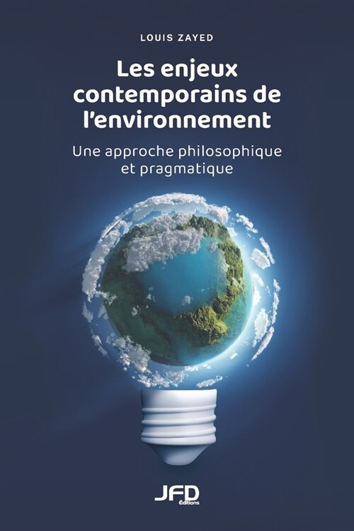 Les enjeux contemporains de lenvironnement: Une approche philosophique et pragmatique (Paperback)