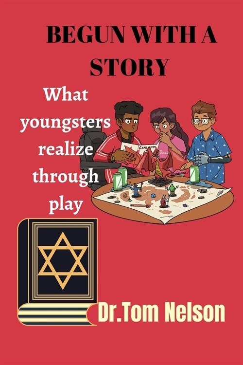 Begun with a Story: What youngsters realize through play (Paperback)