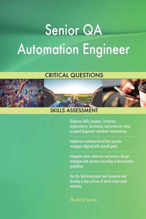 Senior QA Automation Engineer Critical Questions Skills Assessment (Paperback)