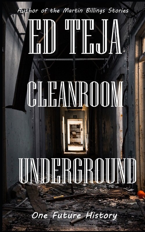 Cleanroom Underground: One future history (Paperback)