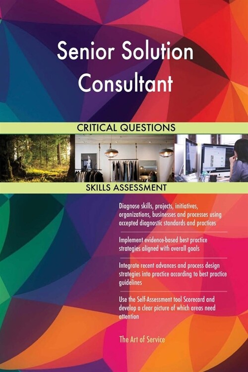 Senior Solution Consultant Critical Questions Skills Assessment (Paperback)